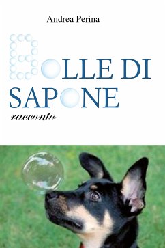 Bolle di sapone (eBook, PDF) - Perina, Andrea