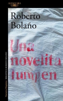 Una novelita lumpen - Bolano, Roberto