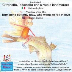 La storia di Citronello, la farfalla che si vuole innamorare. Italiano-Inglese / The story of the little brimstone butterfly Billy, who wants to fall in love. Italian-English. (MP3-Download) - Wilhelm, Wolfgang