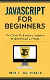 Javascript For Beginners: Your Guide For Learning Javascript Programming in 24 Hours (eBook, ePUB)
