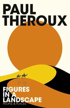 Figures in a Landscape (eBook, ePUB) - Theroux, Paul
