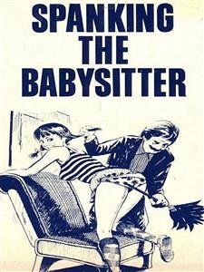 Spanking The Babysitter - Adult Erotica (eBook, ePUB) - Wayne, Sand