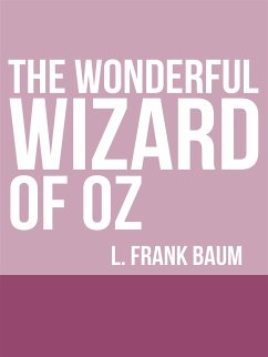 The Wonderful Wizard of Oz (eBook, ePUB) - Frank Baum, L.