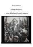 Roberto Farinacci, l'uomo del tormento e della battaglia (eBook, ePUB)