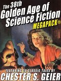The 38th Golden Age of Science Fiction MEGAPACK®: Chester S. Geier (eBook, ePUB)