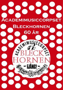 Academimusiccorpset Bleckhornen 60 år (eBook, ePUB) - Pedersen Dambo, Hans