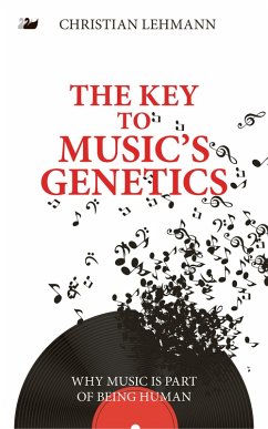 The Key to Music's Genetics (eBook, ePUB) - Lehmann, Christian