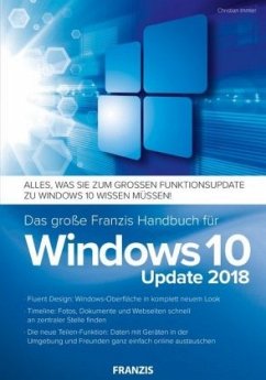 Das große Franzis Handbuch für Windows 10 Update 2018 - Immler, Christian