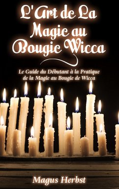 L'Art de La Magie au Bougie Wicca - Herbst, Magus