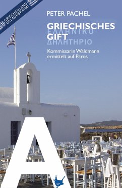 Griechisches Gift / Kommissarin Waldmann Bd.2 - Pachel, Peter