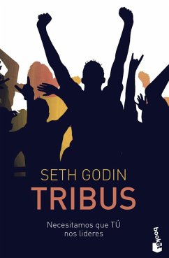 Tribus : necesitamos que tú nos lideres - Godin, Seth