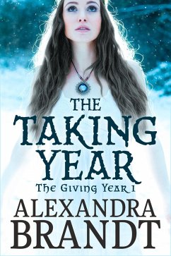 The Taking Year (The Giving Year Cycle, #1) (eBook, ePUB) - Brandt, Alexandra