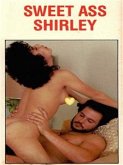 Sweet Ass Shirley - Adult Erotica (eBook, ePUB)