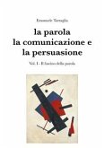 La parola, la comunicazione e la persuasione. Volume 1 (eBook, PDF)