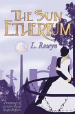 The Sun Etherium (An Etherium Novel, #2) (eBook, ePUB) The Sun Etherium (An Etherium Novel, #2) (eBook, ePUB)