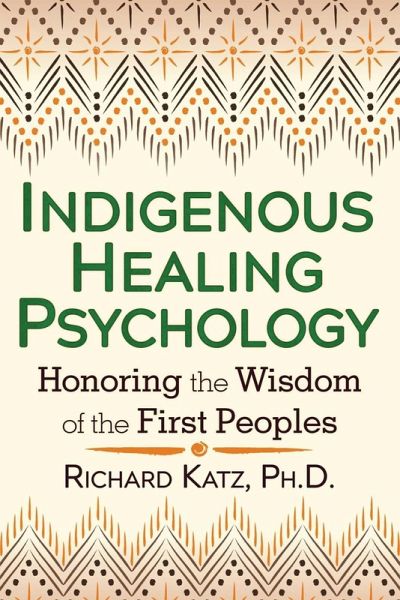 Indigenous Healing Psychology (eBook, ePUB) Indigenous Healing Psychology (eBook, ePUB)