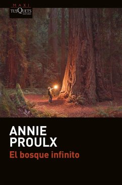 El bosque infinito - Proulx, Annie