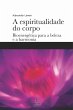 A espiritualidade do corpo (eBook, ePUB) - Bild 1