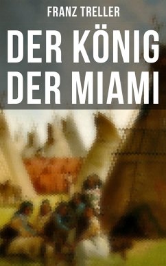 Der König der Miami (eBook, ePUB) - Treller, Franz