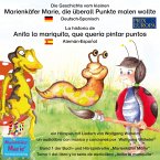 Die Geschichte vom kleinen Marienkäfer Marie, die überall Punkte malen wollte. Deutsch-Spanisch / La historia de Anita la mariquita, que quería pintar puntos. Aleman-Español (MP3-Download)