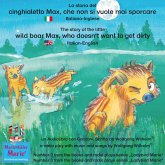 La storia del cinghialetto Max, che non si vuole mai sporcare. Italiano-Inglese / The story of the little wild boar Max, who doesn't want to get dirty. Italian-English. (MP3-Download)
