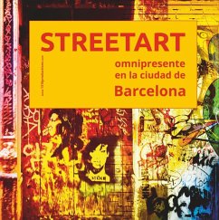 Streetart omnipresente en la ciudad de Barcelona (eBook, ePUB)