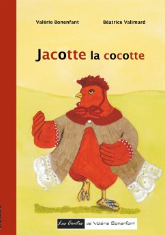 Jacotte la cocotte (eBook, ePUB) - Bonenfant, Valérie; Valimard, Béatrice
