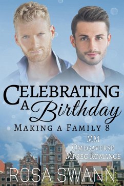 Cover Celebrating a Birthday: MM Omegaverse Mpreg Romance (Making a Family, #8) (eBook, ePUB)