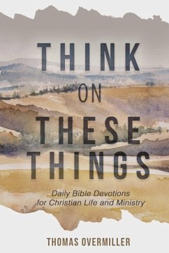 Think On These Things (eBook, ePUB) - Overmiller, Thomas