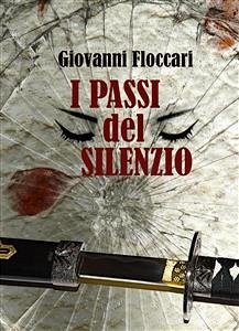 I passi del silenzio (eBook, ePUB) - Floccari, Giovanni