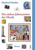 Die sieben Jahreszeiten der Musik (eBook, ePUB) Die sieben Jahreszeiten der Musik (eBook, ePUB)