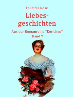 Liebesgeschichten (eBook, ePUB) - Rose, Felicitas