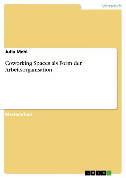 Coworking Spaces als Form der Arbeitsorganisation (eBook, PDF)