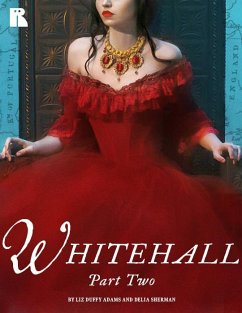 Whitehall: A Novel (Part 2) (eBook, ePUB) - Adams, Liz Duffy; Sherman, Delia; Samuel, Barbara; Robins, Madeleine; Kowal, Mary Robinette; Smith, Sarah
