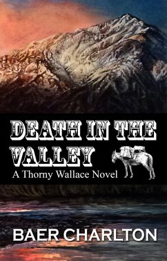 Death in the Valley (A Thorny Wallace Novel, #1) (eBook, ePUB) - Charlton, Baer