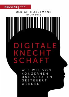 Digitale Knechtschaft (eBook, ePUB) - Horstmann, Ulrich; Lutz, Ralph