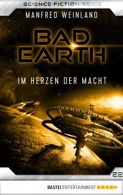 Im Herzen der Macht / Bad Earth Bd.22 (eBook, ePUB) - Weinland, Manfred