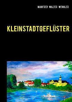 Kleinstadtgeflüster (eBook, ePUB) - Wengler, Manfred Walter