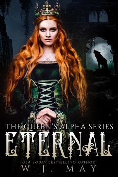Eternal (The Queen's Alpha Series, #1) (eBook, ePUB) - May, W. J.