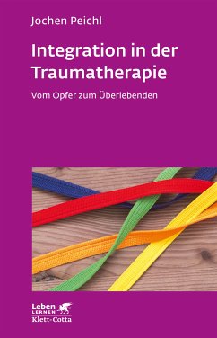 Integration in der Traumatherapie (Leben Lernen, Bd. 300) (eBook, ePUB) - Peichl, Jochen