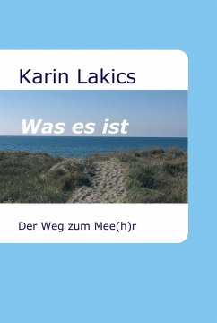 Was es ist (eBook, ePUB) - Lakics, Karin