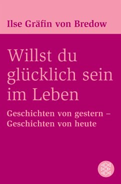 Willst du glücklich sein im Leben (eBook, ePUB) - Bredow, Ilse Gräfin Von