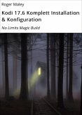 Kodi 17.6 Komplett Installation & Konfiguration (eBook, ePUB)