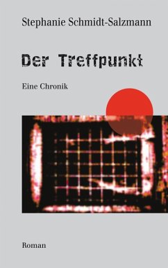 Der Treffpunkt - Eine Chronik (eBook, ePUB) - Schmidt-Salzmann, Stephanie