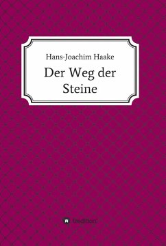 Der Weg der Steine (eBook, ePUB) - Haake, Hans-Joachim