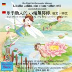 Die Geschichte von der kleinen Libelle Lolita, die allen helfen will. Deutsch-Chinesisch. / 乐于助人的 小蜻蜓婷婷. 德文 - 中文. le yu zhu re de xiao qing ting teng teng. Dewen - zhongwen. (MP3-Download)