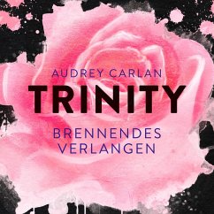 Brennendes Verlangen / Trinity Bd.5 (MP3-Download) - Carlan, Audrey