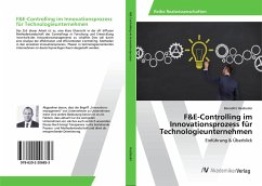 F&E-Controlling im Innovationsprozess für Technologieunternehmen - Hasibeder, Benedikt