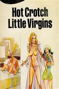 Hot Crotch Little Virgins - Erotic Novel (eBook, ePUB) - Wayne, Sand