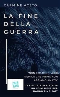 La fine della guerra (eBook, ePUB) - Aceto, Carmine